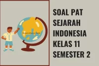 Soal PAT Sejarah Indonesia Kelas 11 Semester 2