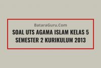 Soal UTS Agama Islam Kelas 5 Semester 2 Kurikulum 2013