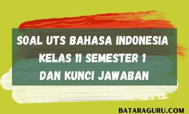 Soal PTS Bahasa Indonesia Kelas 11 Semester 1
