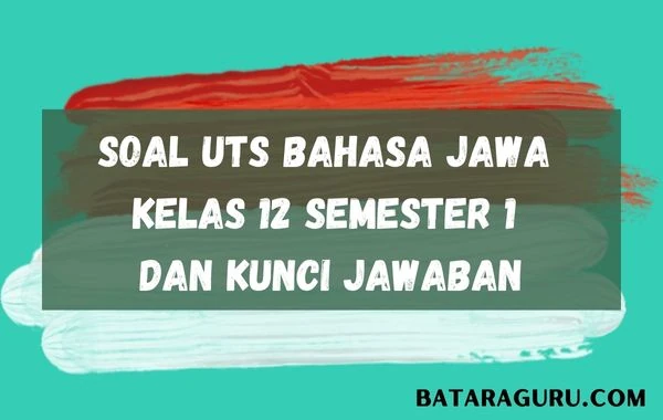 Soal PTS Bahasa Jawa Kelas 12 Semester 1
