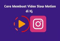 cara membuat video slow motion di IG