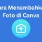 cara menambahkan foto di Canva